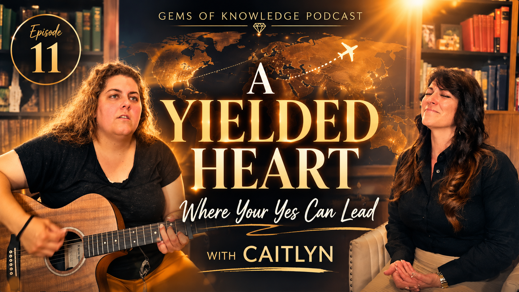 Episode 11: A Yielded Heart – Where Your Yes Can Lead with&nbsp;Caitlyn